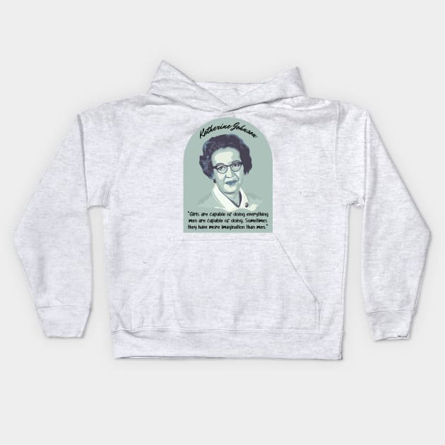 Katherine Johnson Portrait and Quote Kids Hoodie by Slightly Unhinged